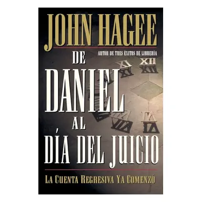 "de Daniel Al Da del Juicio = From Daniel to Doomsday" - "" ("Hagee John")