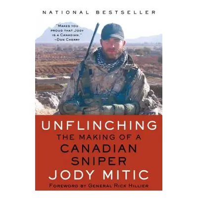 "Unflinching: The Making of a Canadian Sniper" - "" ("Mitic Jody")