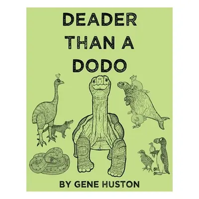 "Deader Than a Dodo" - "" ("Huston Gene")