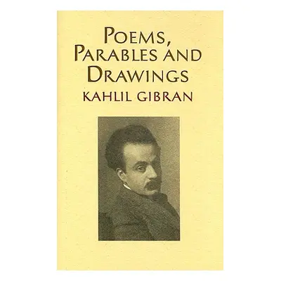 "Poems, Parables and Drawings" - "" ("Gibran Kahlil")