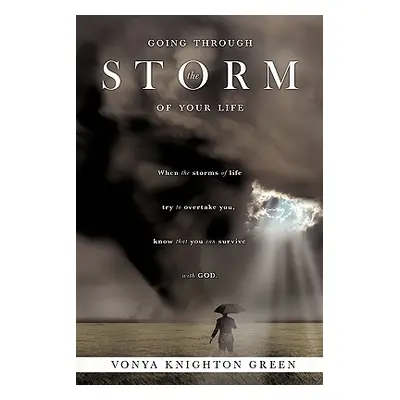 "Going Through the Storm of Your Life" - "" ("Green Vonya Knighton")