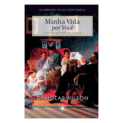 "Minha Vida por Voc: Caminhando pelo lar cristo" - "" ("Wilson Douglas")