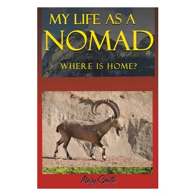 "My Life As a Nomad" - "" ("Smith Mary")