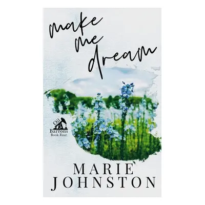 "Make Me Dream: Special Cover Edition" - "" ("Johnston Marie")