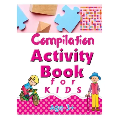 "Compilation Activity Book for Kids: Logic Puzzles Including Mazes, Word Search, Find the Differ