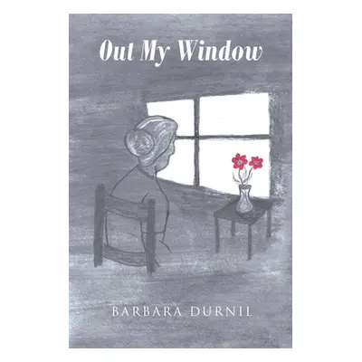 "Out My Window" - "" ("Durnil Barbara")