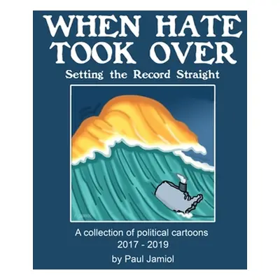 "When Hate Took Over: Setting the Record Straight" - "" ("Jamiol Paul")