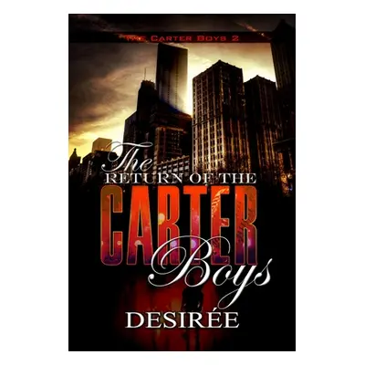 "The Return of the Carter Boys: The Carter Boys 2" - "" ("Desire")