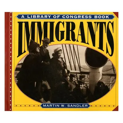 "Immigrants" - "" ("Sandler Martin W.")