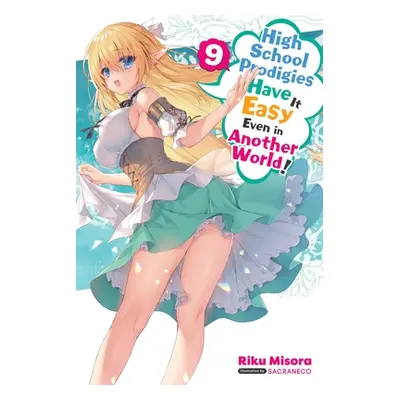 "High School Prodigies Have It Easy Even in Another World!, Vol. 9 (Light Novel)" - "" ("Misora 