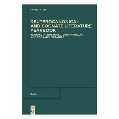 "Notions of Time in Deuterocanonical and Cognate Literature" - "" ("Beyerle Stefan")