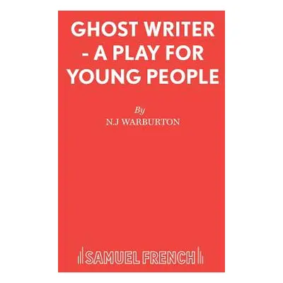 "Ghost Writer - A Play for Young People" - "" ("Warburton N. J.")