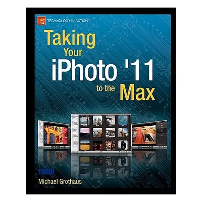 "Taking Your iPhoto '11 to the Max" - "" ("Grothaus Michael")