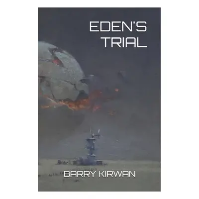 "Eden's Trial" - "" ("Kirwan Barry")