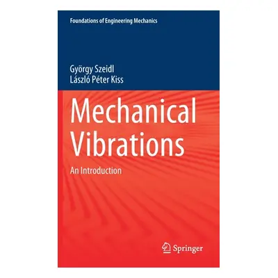 "Mechanical Vibrations: An Introduction" - "" ("Szeidl Gyrgy")