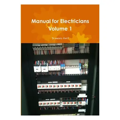 "Manual for Electricians Volume 1" - "" ("Korf Francois")