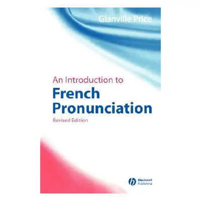 "An Introduction to French Pronunciation" - "" ("Price Glanville")