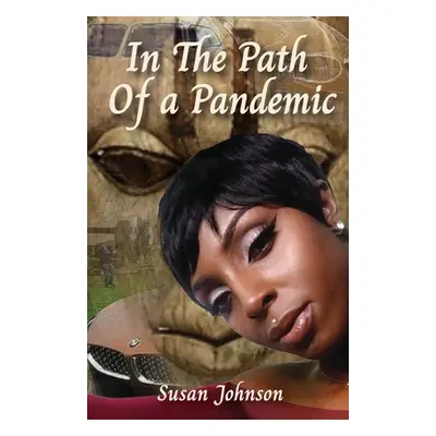 "In the Path of a Pandemic" - "" ("Johnson Susan")