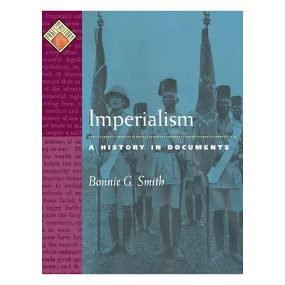 "Imperialism: A History in Documents" - "" ("Smith Bonnie G.")