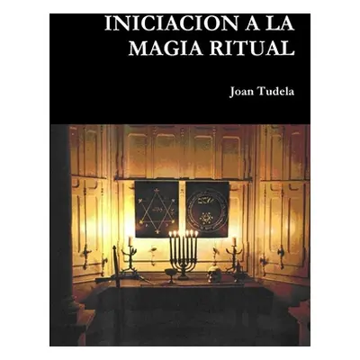 "Iniciacion a la Magia Ritual" - "" ("Tudela Joan")