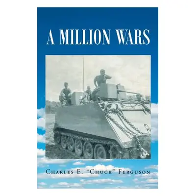 "A Million Wars" - "" ("E. Chuck Ferguson Charles")