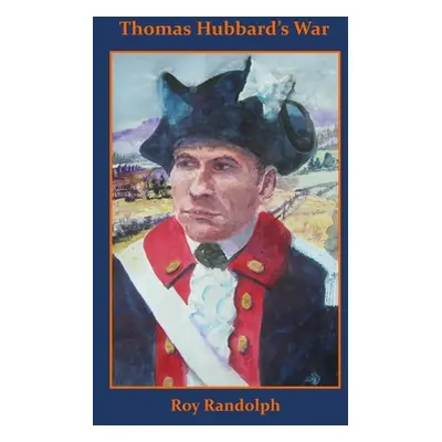 "Thomas Hubbard's War" - "" ("Randolph Roy")