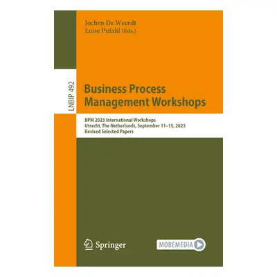 "Business Process Management Workshops: Bpm 2023 International Workshops, Utrecht, the Netherlan