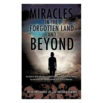 "Miracles in the Forgotten Land and Beyond" - "" ("Lee Setan")