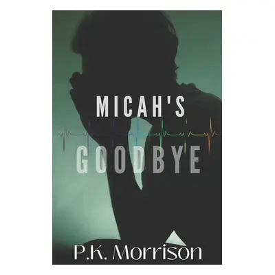 "Micah's Goodbye" - "" ("Morrison Pk")