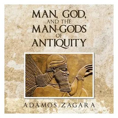 "Man, God, and the Man-gods of Antiquity" - "" ("Zagara Adamos")