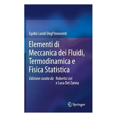 "Elementi Di Meccanica Dei Fluidi, Termodinamica E Fisica Statistica" - "" ("Landi Degl'innocent