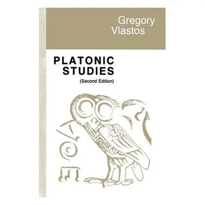 "Platonic Studies" - "" ("Vlastos Gregory")