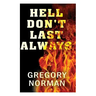 "Hell Don't Last Always" - "" ("Norman Gregory")