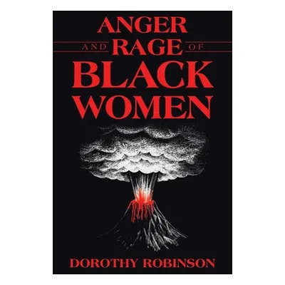 "Anger and Rage of Black Women" - "" ("Robinson Dorothy")