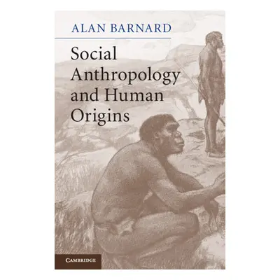 "Social Anthropology and Human Origins" - "" ("Barnard Alan")