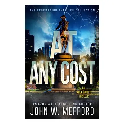 "At Any Cost" - "" ("Mefford John W.")