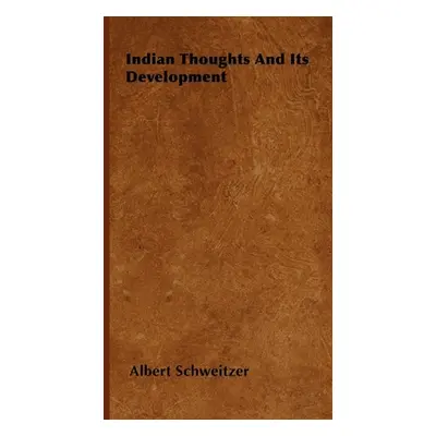 "Indian Thoughts and Its Development" - "" ("Schweitzer Albert")