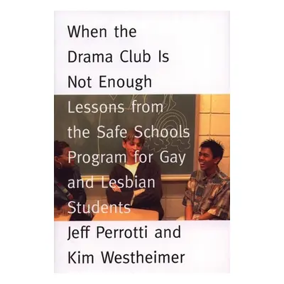 "When the Drama Club is Not Enough: Lessons from the Safe Schools Program for Gay and Lesbian St