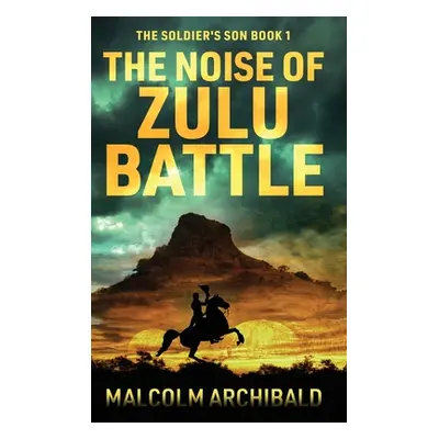 "The Noise of Zulu Battle" - "" ("Archibald Malcolm")