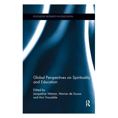 "Global Perspectives on Spirituality and Education" - "" ("Watson Jacqueline")