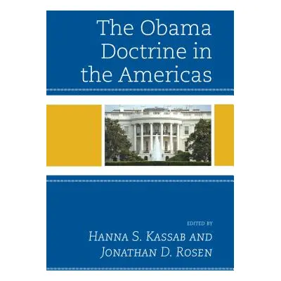 "The Obama Doctrine in the Americas" - "" ("Kassab Hanna S.")