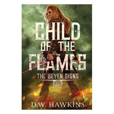 "Child of the Flames" - "" ("Hawkins D. W.")