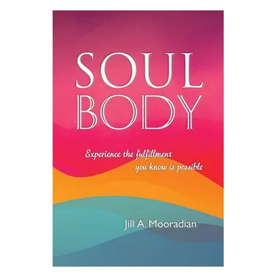 "Soul Body" - "" ("Mooradian Jill")