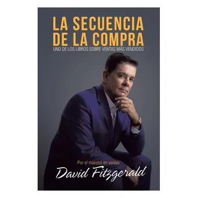 "La Secuencia De La Compra: The Buying Curve" - "" ("Fitzgerald David")