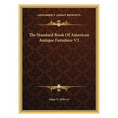 "The Standard Book Of American Antique Furniture V2" - "" ("Miller Edgar G. Jr.")