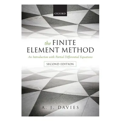 "Finite Element Method: An Introduction with Partial Differential Equations" - "" ("Davies A. J.