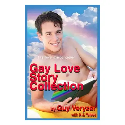 "The Gay First Love Stories Collection: 16 original tales of gay romance and fantasy" - "" ("Tal