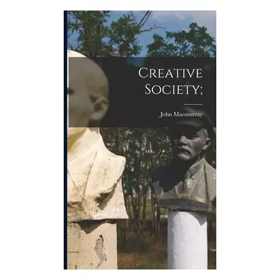 Creative Society; (Macmurray John 1891-)