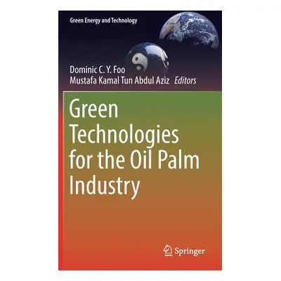 "Green Technologies for the Oil Palm Industry" - "" ("Foo Dominic C. y.")