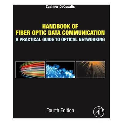 "Handbook of Fiber Optic Data Communication: A Practical Guide to Optical Networking" - "" ("Dec